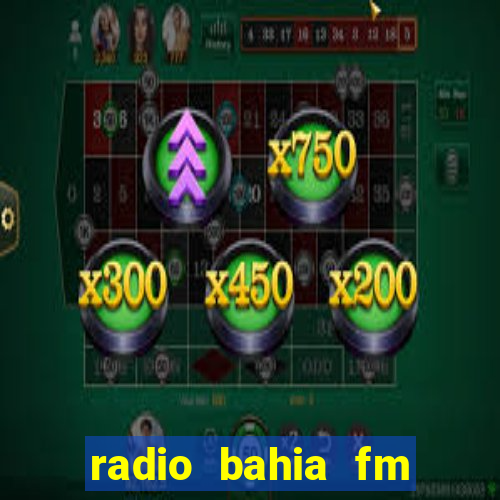 radio bahia fm 88.7 ao vivo ouvir